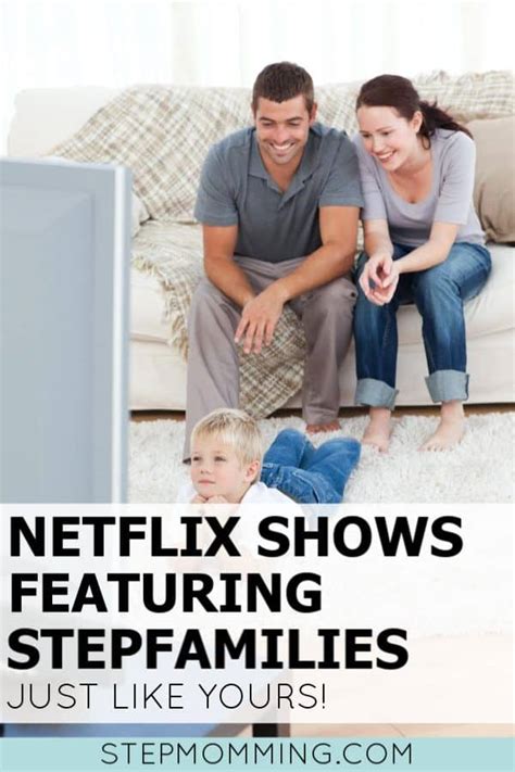 The 3 Best Netflix Originals for Stepfamilies